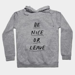 Be Nice or Leave in Black and White Hoodie